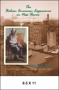 The Italian American Experience in New Haven: Images And Oral Histories (Suny Series in Italian/American Studies) - Book  of the SUNY Series in Italian/American Culture