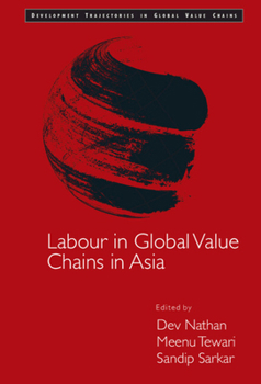 Labour in Global Value Chains in Asia - Book  of the Development Trajectories in Global Value Chains