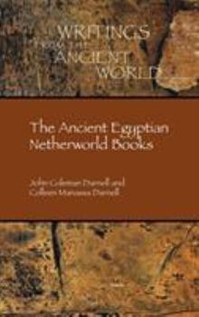 The Ancient Egyptian Netherworld Books - Book #39 of the Writings from the Ancient World