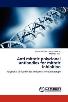 Paperback Anti mitotic polyclonal antibodies for mitotic inhibition Book