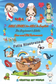 Paperback BIBLE STORIES for KIDS In English: Bible Story and Activity Book for Kids - Fully Illustrated - Ages 3-12 Book