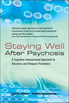 Paperback Staying Well After Psychosis: A Cognitive Interpersonal Approach to Recovery and Relapse Prevention Book