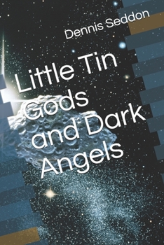 Paperback Little Tin Gods and Dark Angels Book