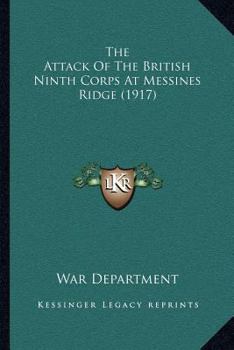 Paperback The Attack Of The British Ninth Corps At Messines Ridge (1917) Book