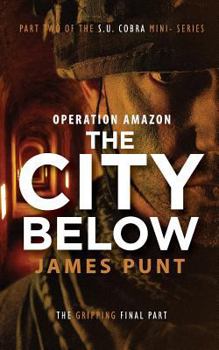 Paperback The City Below: Operation Amazon Part 2 Book