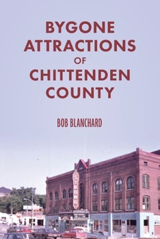 Paperback Bygone Attractions of Chittenden County Book