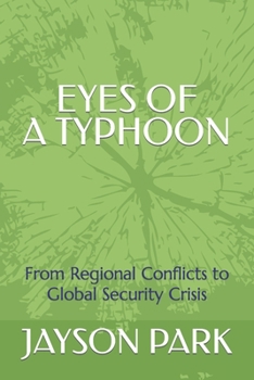 Paperback Eyes of a typhoon: From Regional Conflicts to Global Security Crisis Book