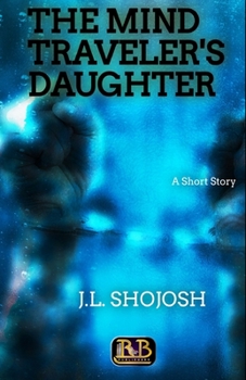 Paperback The Mind Traveler's Daughter: A Short Story Book