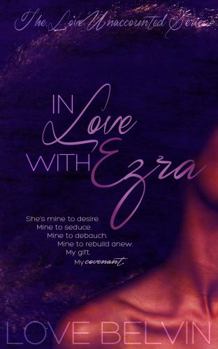 In Love with Ezra - Book #2 of the Love Unaccounted