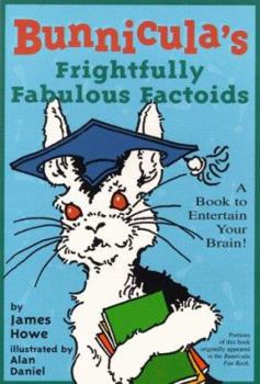Paperback Bunnicula's Frightfully Fabulous Factoids: : A Book to Entertain Your Brain! Book