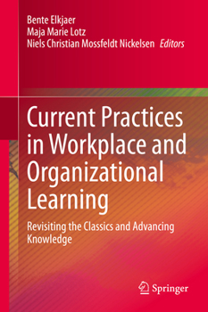 Hardcover Current Practices in Workplace and Organizational Learning: Revisiting the Classics and Advancing Knowledge Book