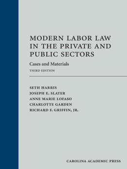 Hardcover Modern Labor Law in the Private and Public Sectors: Cases and Materials Book