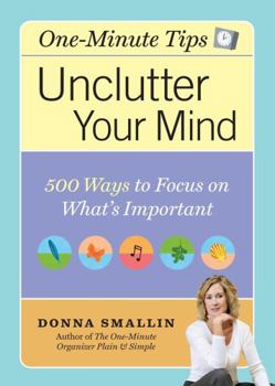 Paperback Unclutter Your Mind: 500 Ways to Focus on What's Important Book