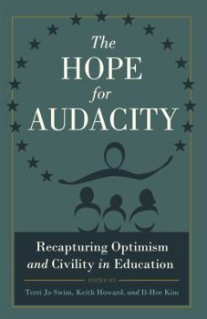 Paperback The Hope for Audacity: Recapturing Optimism and Civility in Education Book