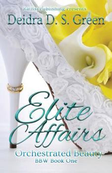 Paperback Elite Affairs I: Orchestrated Beauty Book