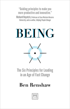 Paperback Being: The Six Principles for Leading in an Age of Fast Change Book