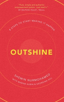 Paperback Outshine: 8 Steps to Start Making It Happen Book