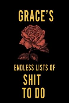 Paperback Grace's Endless Lists of Shit to do: Lined Writing Notebook Journal with Personalized Name Quote, 120 Pages, (6x9), Simple Freen Flower With Black Tex Book