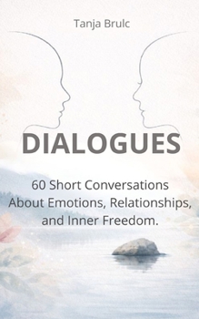 Paperback Dialogues: 60 Short Conversations About Emotions, Relationships and Inner Freedom Book