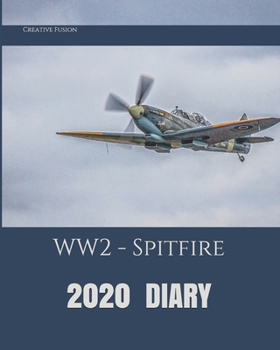 2020 Diary: Planner & Monthly Calendar - Desk Diary, Journal, Air Force, Military aircraft, WW2 aircraft, Spitfire, Historic aircraft - 8x10" (Creative Fusion Diary)