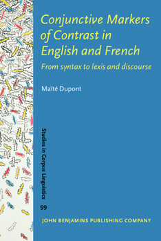 Hardcover Conjunctive Markers of Contrast in English and French (Studies in Corpus Linguistics) Book