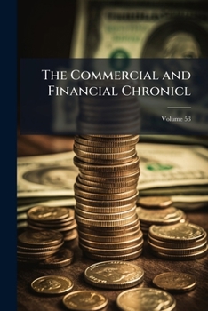 Paperback The Commercial and Financial Chronicl; Volume 53 Book