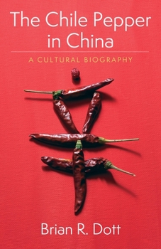 Paperback The Chile Pepper in China: A Cultural Biography Book