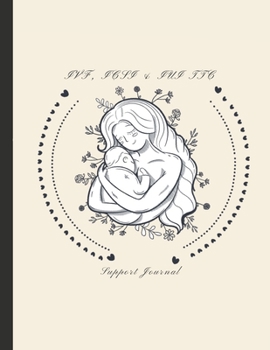 IVF, ICSI & IUI TTC Support Journal: Everything You Need For Trying To Conceive! In-depth IVF inc. ICSI+ IUI Journal, Track Cycles, Hormones, ... Blood Tests, Mental Health & More!