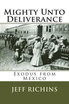 Paperback Mighty Unto Deliverance: Exodus from Mexico Book