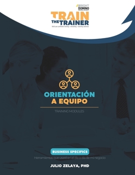 Paperback Orientación a equipo: Train the Trainer Training Modules [Spanish] Book