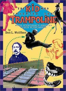Hardcover The Kid Who Invented the Trampoline: More Surprising Stories about Inventions Book
