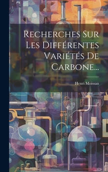 Hardcover Recherches Sur Les Différentes Variétés De Carbone... [French] Book