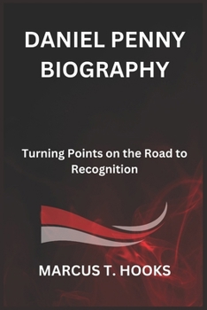 Paperback Daniel Penny Biography: Turning Points on the Road to Recognition Book