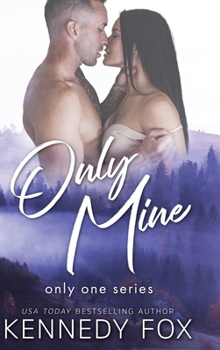 Only Mine - Book #3 of the Only One