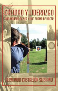 Paperback Calidad y Liderazgo: Una Manera de Ser y Una Forma de Hacer [Spanish] Book