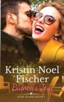 Bianca's Joy, Rose Island Book 3 - Book #3 of the Rose Island