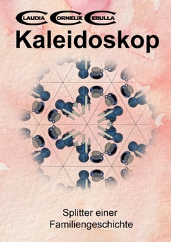 Paperback Kaleidoskop: Splitter einer Familiengeschichte [German] Book