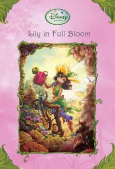 Lily in Full Bloom - Book #18 of the Tales of Pixie Hollow
