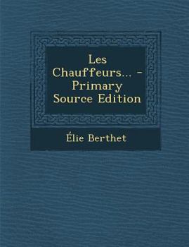 Paperback Les Chauffeurs... - Primary Source Edition [French] Book