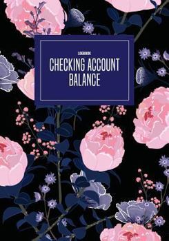Checking Account Balance Log Book: Account payment record tracking check and debit card log book checkbook personal checking ledger finance budget ... Register Debit Card Log Book) (Volume 2)