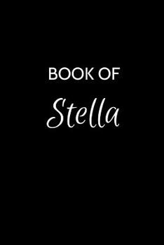 Paperback Book of Stella: A Gratitude Journal Notebook for Women or Girls with the name Stella - Beautiful Elegant Bold & Personalized - An Appr Book