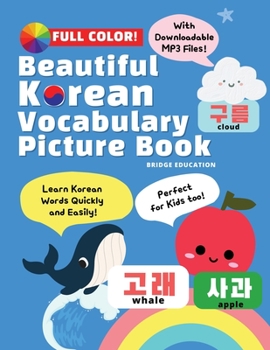 Paperback Beautiful Korean Vocabulary Picture Book - Learn Korean Words Quickly and Easily Also Ideal For Kids! Book