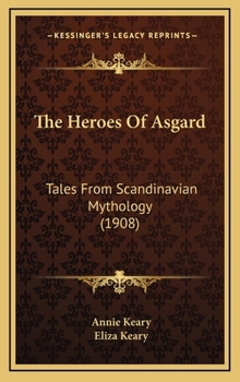 Hardcover The Heroes of Asgard: Tales from Scandinavian Mythology (1908) Book