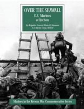 Paperback Over The Seawall: U.S. Marines at Inchon Book