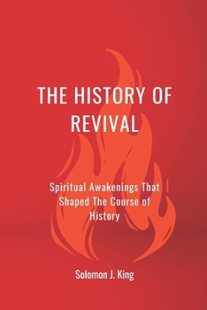 Revival Rising Book The History of Revival: Spiritual... book by Solomon J. King