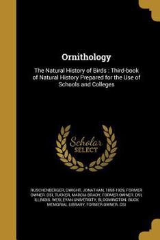 Paperback Ornithology: The Natural History of Birds: Third-book of Natural History Prepared for the Use of Schools and Colleges Book