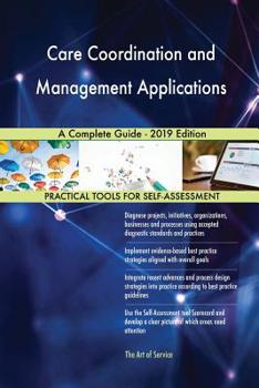 Paperback Care Coordination and Management Applications A Complete Guide - 2019 Edition Book