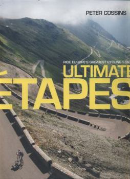 Hardcover Ultimate Etapes: Ride Europe's Greatest Cycling Stages Book