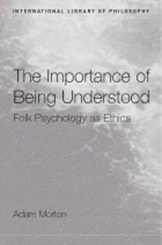 Paperback The Importance of Being Understood: Folk Psychology as Ethics Book