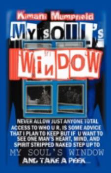 Paperback My Soul's Window: Never allow just anyone total access to who you are, is some advice I plan to keep but if you want to see one man's he Book